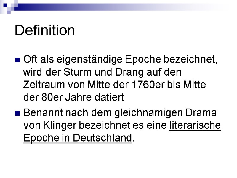 Definition Oft als eigenständige Epoche bezeichnet, wird der Sturm und Drang auf den Zeitraum